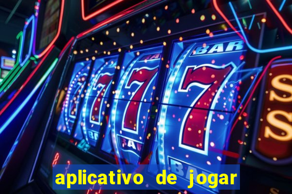 aplicativo de jogar e ganhar dinheiro